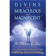 Divine Miraculous Magnificent