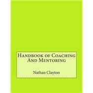 Handbook of Coaching and Mentoring