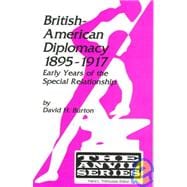 British-American Diplomacy 1895-1917