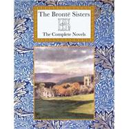 The Bronte Sisters: The Complete Novels