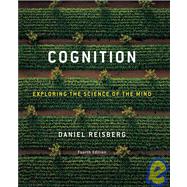 Cognition : Exploring the Science of the Mind