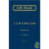 Life-Study of 1, 2, & 3 John, Jude: 1 John-Part One