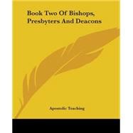 Book Two Of Bishops, Presbyters And Deacons