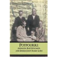 Potpourri: Arbaugh, Bartholomew, and Engelhardt Family Lore