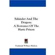 Salander and the Dragon : A Romance of the Hartz Prison