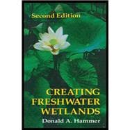 Creating Freshwater Wetlands, Second Edition