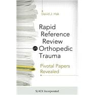 Rapid Reference Review in Orthopedic Trauma Pivotal Papers Revealed
