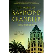 The World of Raymond Chandler In His Own Words