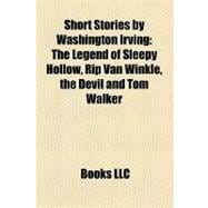 Short Stories by Washington Irving : The Legend of Sleepy Hollow, Rip Van Winkle, the Devil and Tom Walker