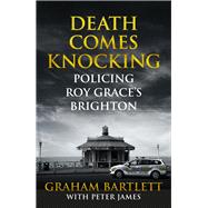 Death Comes Knocking Policing Roy Grace's Brighton