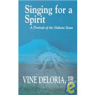 Singing for a Spirit : A Portrait of the Dakota Sioux