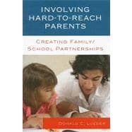 Involving Hard-to-Reach Parents Creating Family/School Partnerships