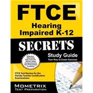 Ftce Hearing Impaired K-12 Secrets
