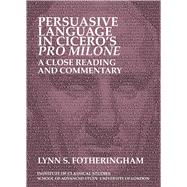 Persuasive Language in Cicero’s Pro Milone