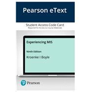 MyLab MIS with Pearson eText -- Access Card -- for Experiencing MIS