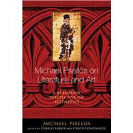 Michael Psellos on Literature and Art