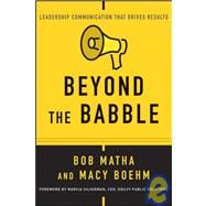 Beyond the Babble : Leadership Communication That Drives Results