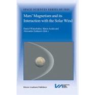 Mars' Magnetism, And Its Interaction With The Solar Wind