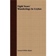 Eight Years' Wanderings in Ceylon