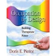 Occupation By Design Building Therapeutic Power