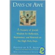 Days of Awe A Treasury of Jewish Wisdom for Reflection, Repentance, and Renewal  on the High  Holy Days