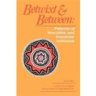 Betwixt and Between Patterns of Masculine and Feminine Initiation