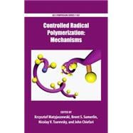 Controlled Radical Polymerization Mechanisms