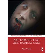 Art, Labour, Text and Radical Care