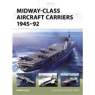 Midway-Class Aircraft Carriers 1945–92