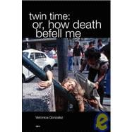 twin time or, how death befell me