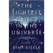 The Lightest Object in the Universe A Novel