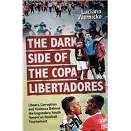 The Dark Side of the Copa Libertadores book cover, ISBN 9781836800484