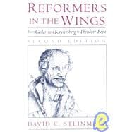 Reformers in the Wings From Geiler von Kaysersberg to Theodore Beza