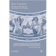 The Chosen The History of an Idea, and the Anatomy of an Obsession