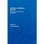 Civilian or Military Power?: European Foreign Policy in Perspective