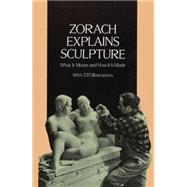 Zorach Explains Sculpture What It Means and How It Is Made