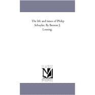 Life and Times of Philip Schuyler by Benson J Lossing