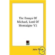 The Essays of Michael, Lord of Montaigne