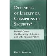 Defenders of Liberty or Champions of Security?