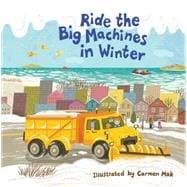 Ride the Big Machines in Winter