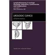 Lymphadenectomy in Urologic Oncology: Indications, Controversies and Complications