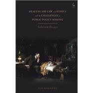 Healthcare Law and Ethics and the Challenges of Public Policy Making