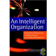 An Intelligent Organization Integrating Performance, Competence and Knowledge Management