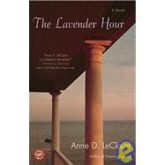 The Lavender Hour A Novel