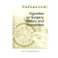 Vignettes on Surgery, History and Humanities