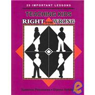 Teaching Kids Right From Wrong: 25 Important Lessons