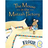 The Mouse in the Matzah Factory