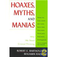 Hoaxes, Myths, and Manias Why We Need Critical Thinking
