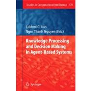 Knowledge Processing and Decision Making in Agent-based Systems