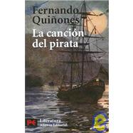 La Cancion Del Pirata / the Song of the Pirate: Vida Y Embarques Del Bribon Cantueso